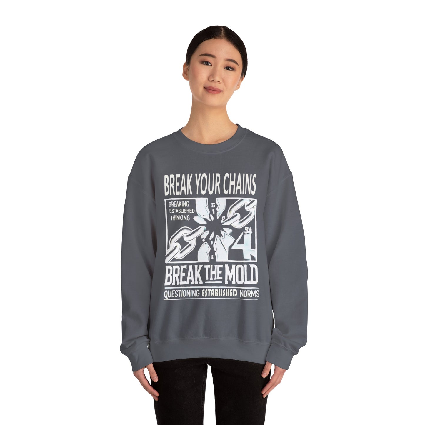 Break Your Chains and Question Norms Design Crewneck Sweatshirt