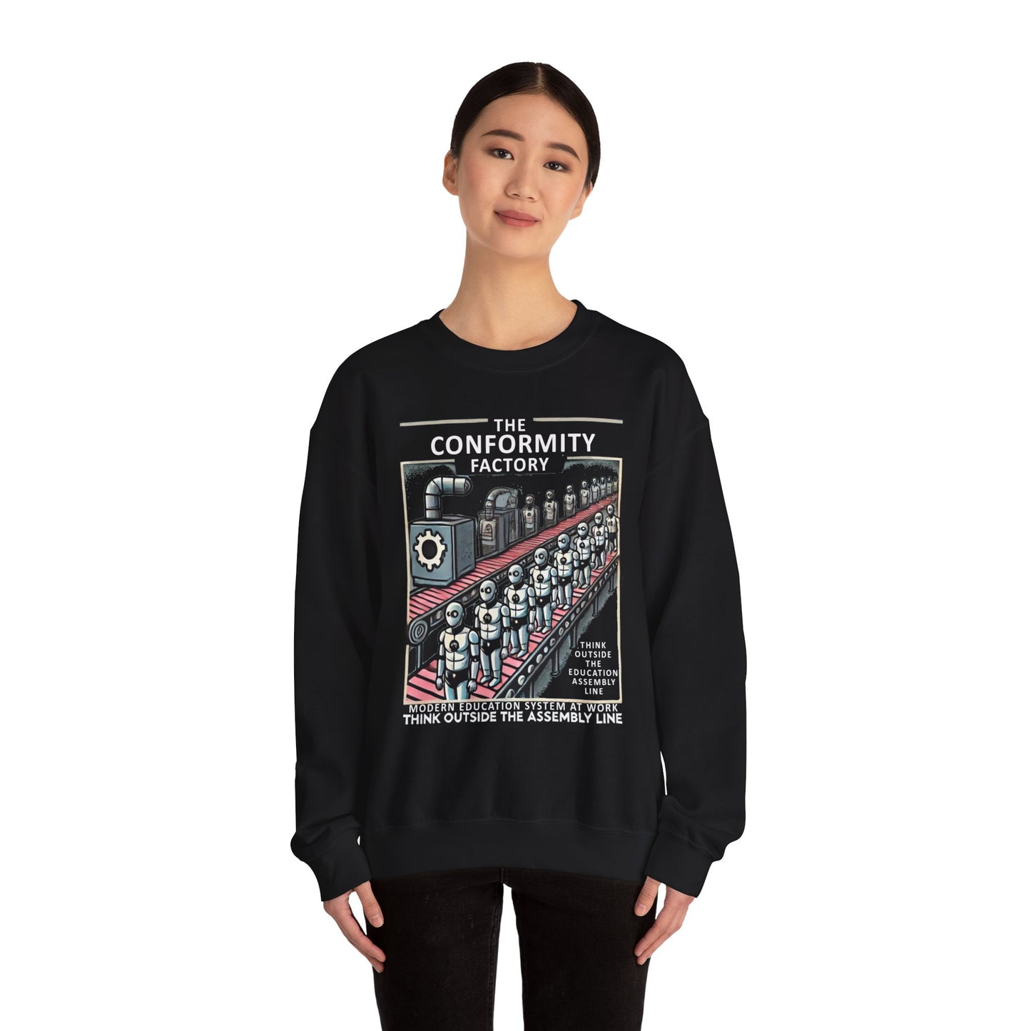 Conformity Factory Modern Education System Think Outside the Assembly Line Sweatshirt