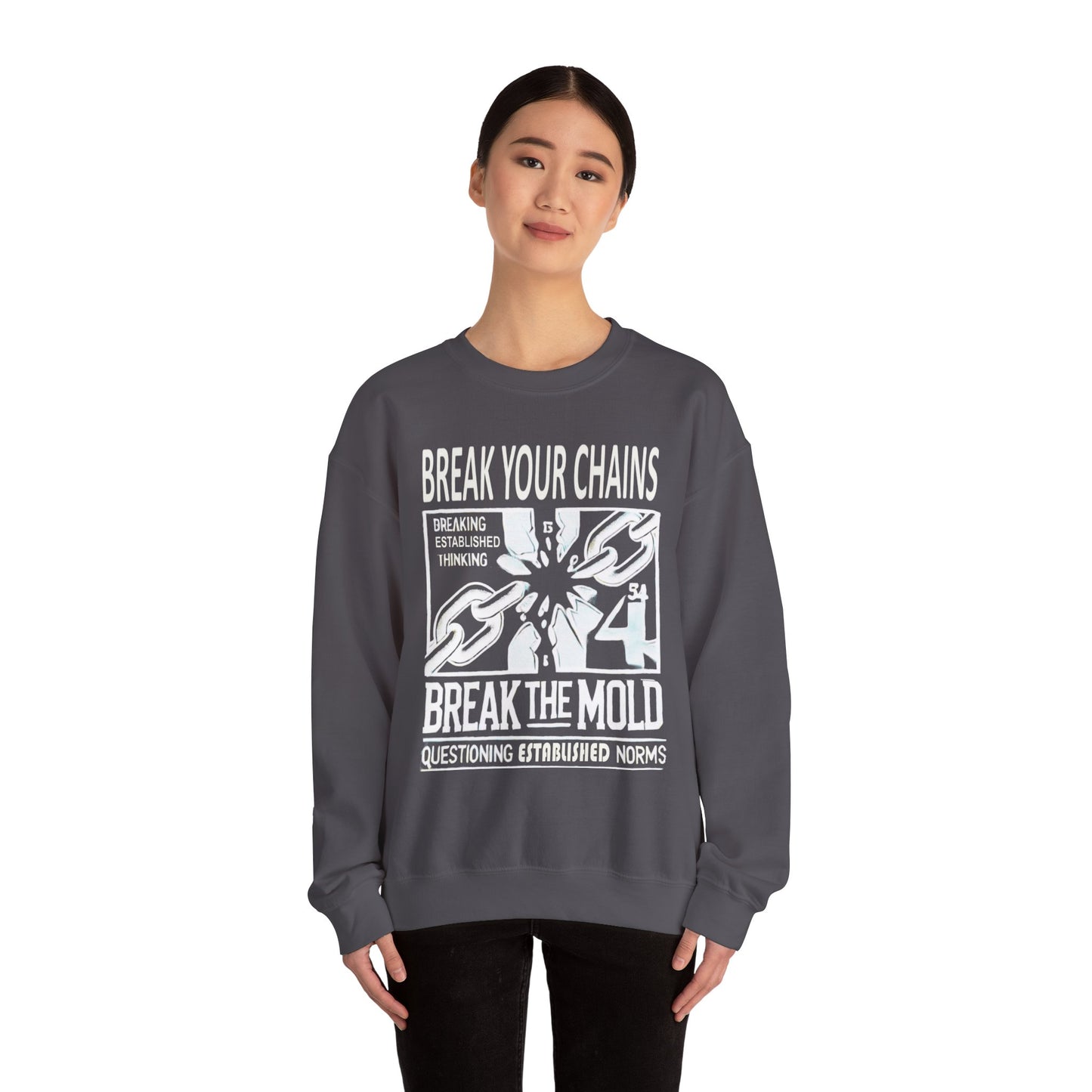 Break Your Chains and Question Norms Design Crewneck Sweatshirt