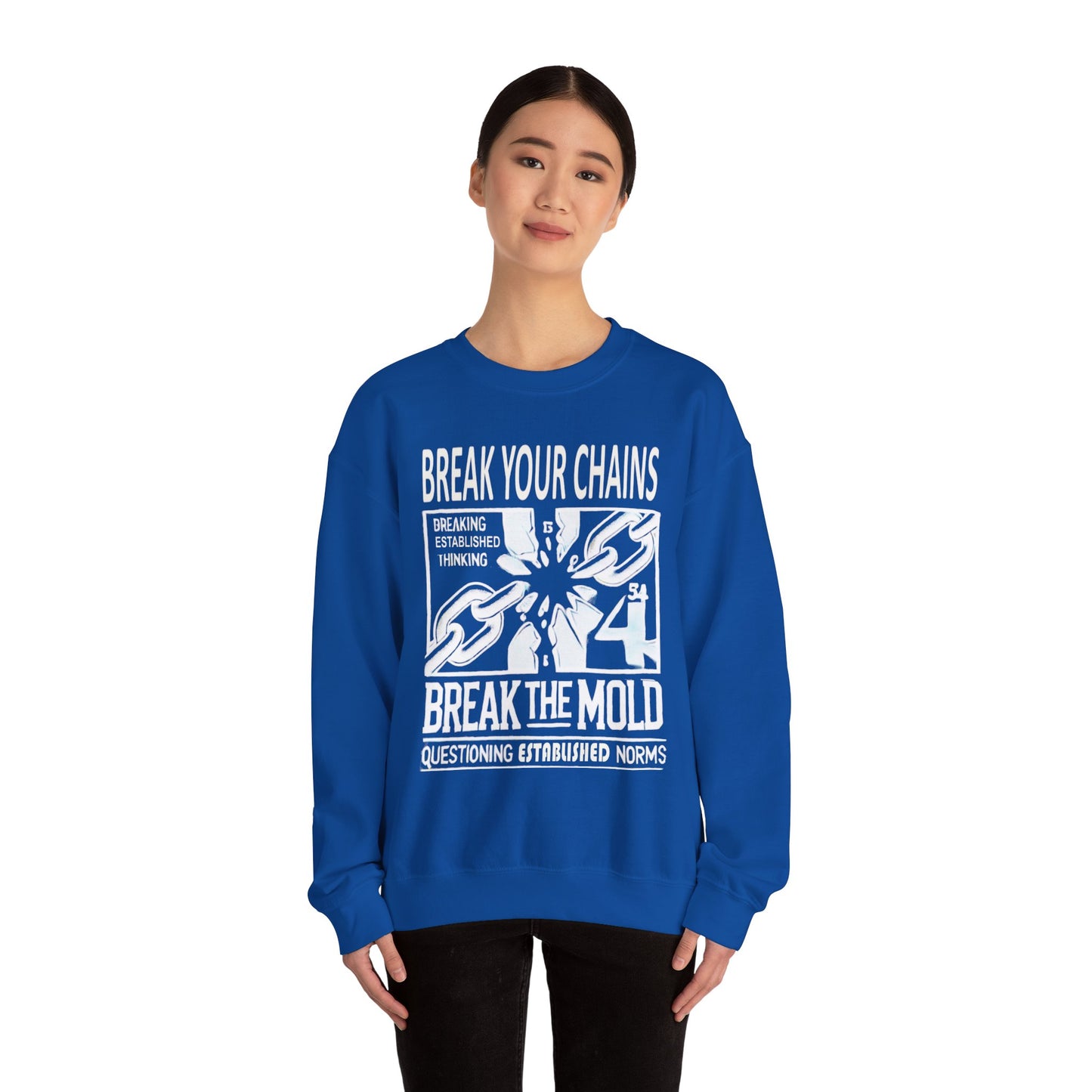 Break Your Chains and Question Norms Design Crewneck Sweatshirt