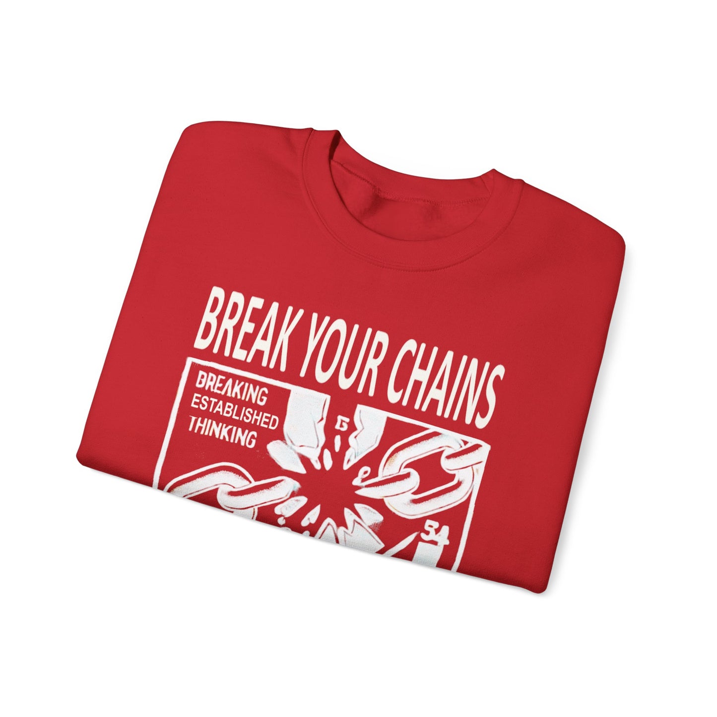 Break Your Chains and Question Norms Design Crewneck Sweatshirt