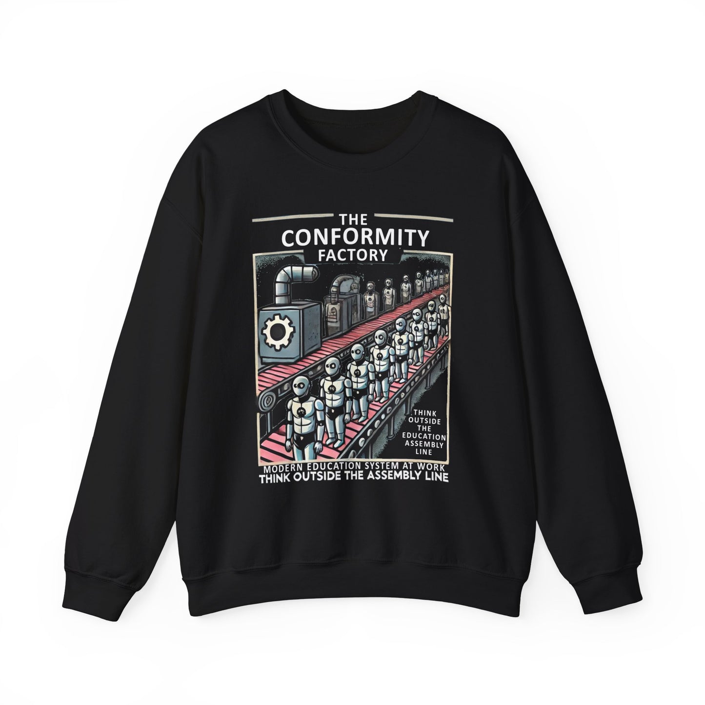 Conformity Factory Modern Education System Think Outside the Assembly Line Sweatshirt