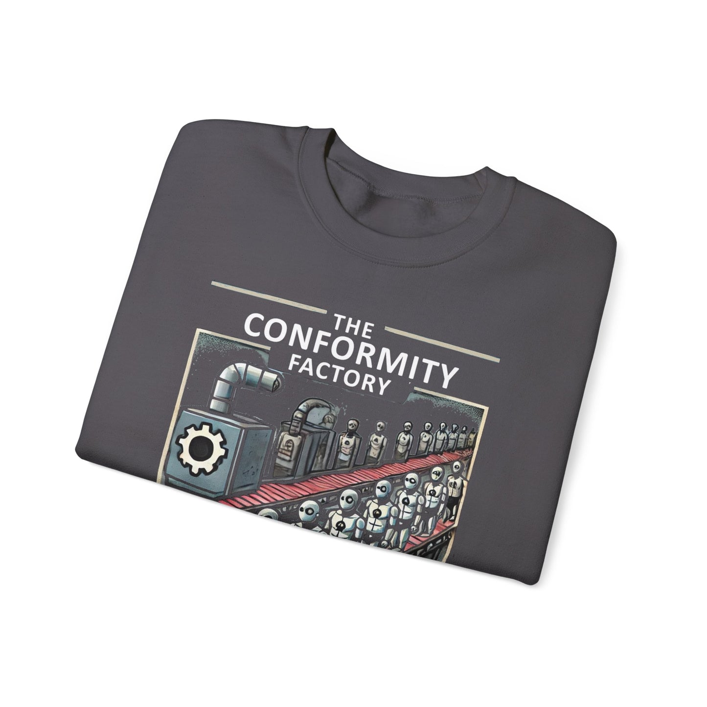 Conformity Factory Modern Education System Think Outside the Assembly Line Sweatshirt