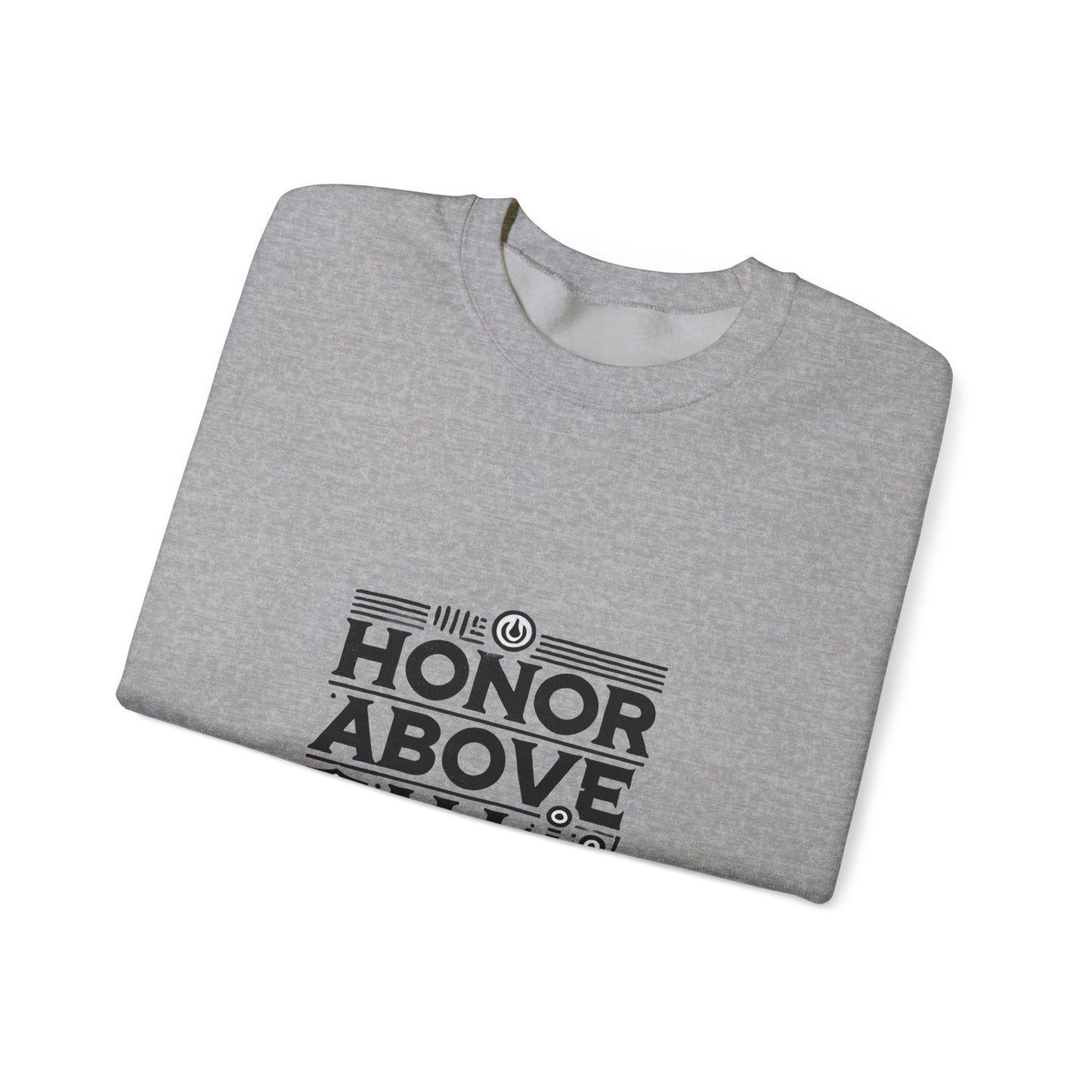 Honor Above All - Crewneck Sweatshirt