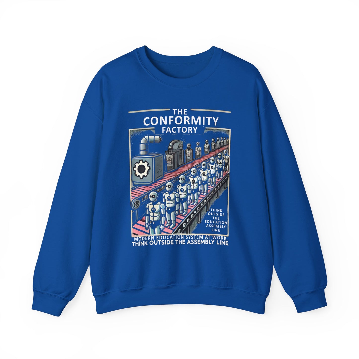 Conformity Factory Modern Education System Think Outside the Assembly Line Sweatshirt