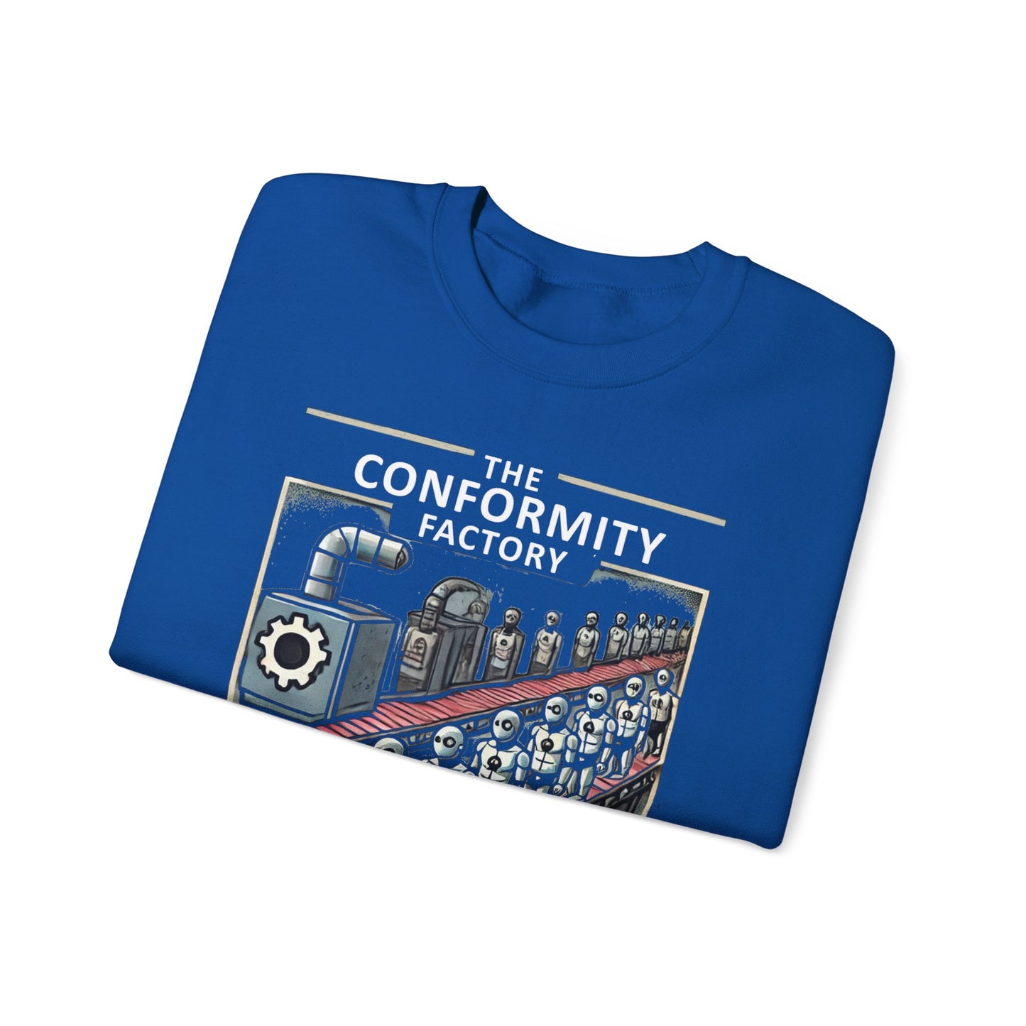 Conformity Factory Modern Education System Think Outside the Assembly Line Sweatshirt