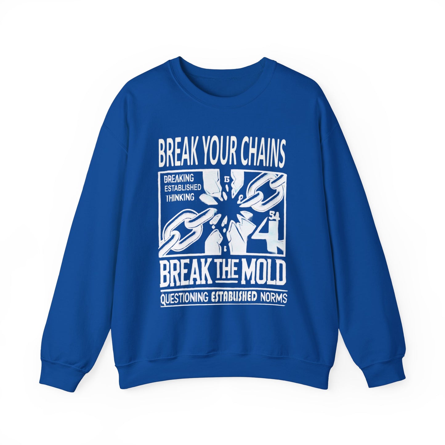 Break Your Chains and Question Norms Design Crewneck Sweatshirt